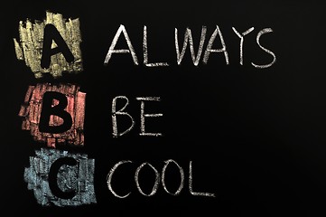 Image showing Acronym of ABC - Always be cool