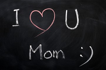 Image showing I love you Mom - text written on a blackboard