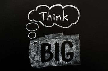 Image showing Think big