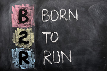 Image showing Acronym of B2R - Born to Run