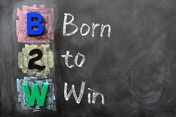 Image showing Acronym of B2W - Born to Win