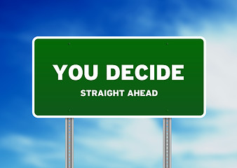 Image showing You decide Highway Sign