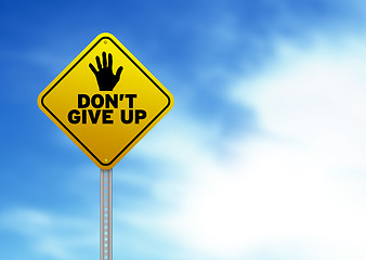 Image showing Yellow Road Sign with Don't give up