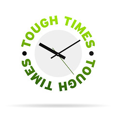 Image showing Tough Times Clock