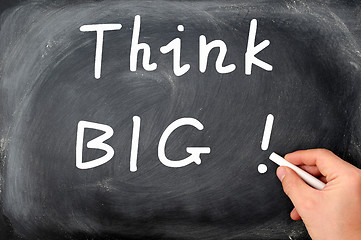 Image showing Think big written on a blackboard