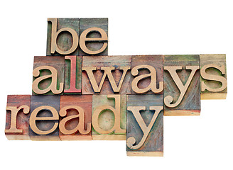 Image showing Be always ready in letterpress type