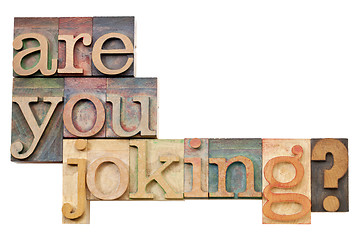 Image showing are you joking question