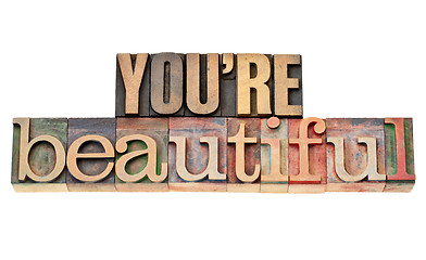 Image showing you are beautiful phrase in wood type