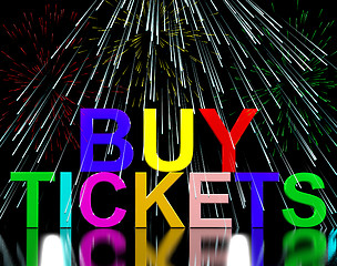 Image showing Buy Tickets Words With Fireworks Showing Concert Or Festival Adm