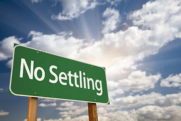 Image showing No Settling Green Road Sign and Clouds