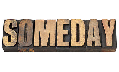 Image showing someday word in wood type