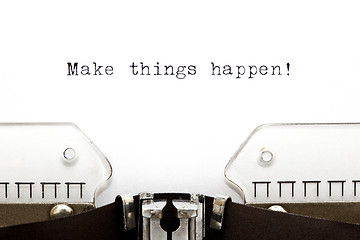 Image showing Typewriter Make Things Happen