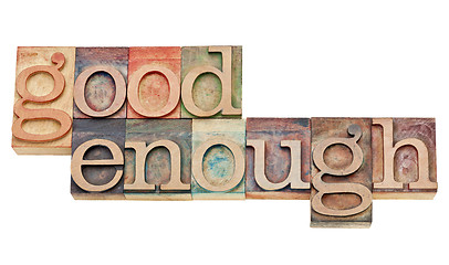 Image showing good enough phrase in wood type