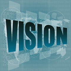 Image showing vision word on digital screen with world map - business concept