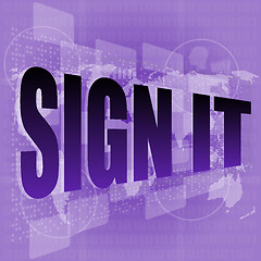 Image showing words sign it on digital screen, business concept