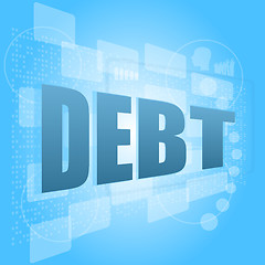 Image showing words debt on digital screen, business concept