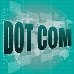 Image showing words dot com on digital screen, information technology concept