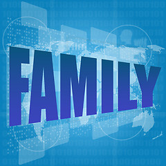 Image showing Life style concept: words family on digital screen