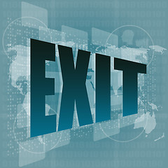 Image showing Exit word on digital screen - business concept