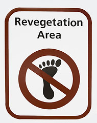 Image showing Sign: REVEGETATION AREA 