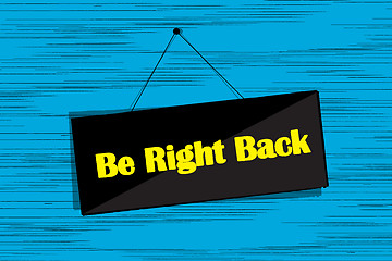 Image showing Be right back message