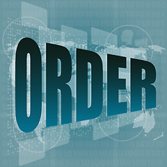 Image showing order on digital screen, business and technology concept