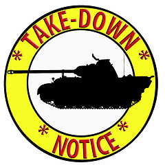 Image showing Take Down Notice with Tank