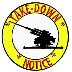Image showing Take Down Notice with Anti Aircraft Gun