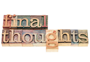 Image showing final thoughts in wood type