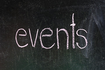 Image showing Events handwritten with white chalk on a blackboard 