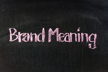 Image showing Brand Meaning handwritten with chalk  on a blackboard