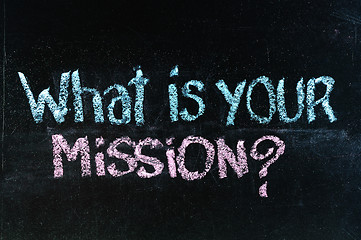 Image showing what is your mission question - chalk handwriting on blackboard