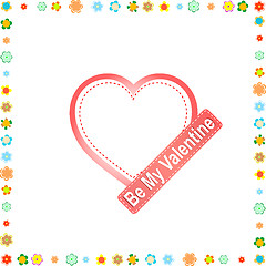 Image showing be my valentine. red heart with flowers on frame