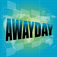 Image showing awayday word on digital touch screen