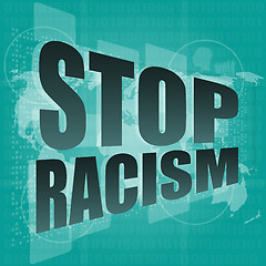 Image showing stop racism word on digital touch screen, social concept