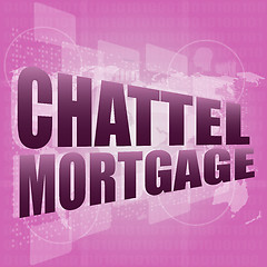 Image showing Marketing concept: words chattel mortgage on digital screen