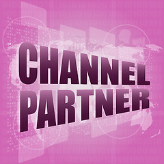 Image showing Marketing concept: words channel partner on digital screen