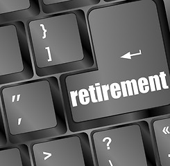 Image showing retirement for investment concept with a button on computer keyboard