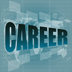 Image showing Job, work concept: words Career on digital screen