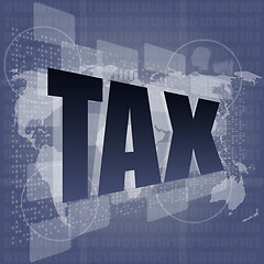 Image showing tax word on digital touch screen