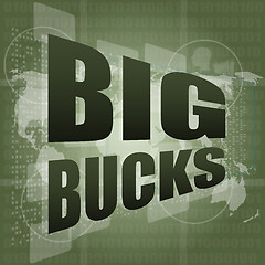Image showing big bucks words on digital touch screen