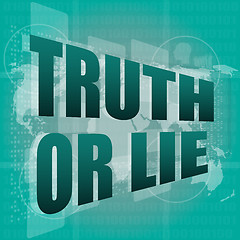 Image showing truth or lie text on digital touch screen interface