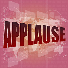 Image showing business concept: applause words on digital screen, 3d