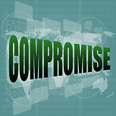 Image showing business concept: word compromise on digital touch screen