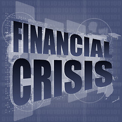 Image showing financial crisis concept - business touching screen