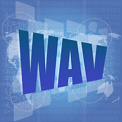 Image showing wav word on digital touch screen - business concept