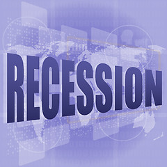 Image showing Business concept: words recession on digital screen, 3d