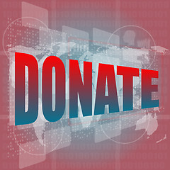 Image showing business concept: words donate on digital touch screen