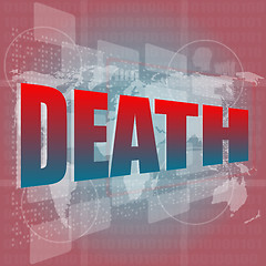 Image showing socail concept: words death on digital touch screen