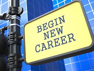 Image showing Education Concept. Begin New Career Sign.
